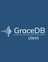 GraceDB Client
